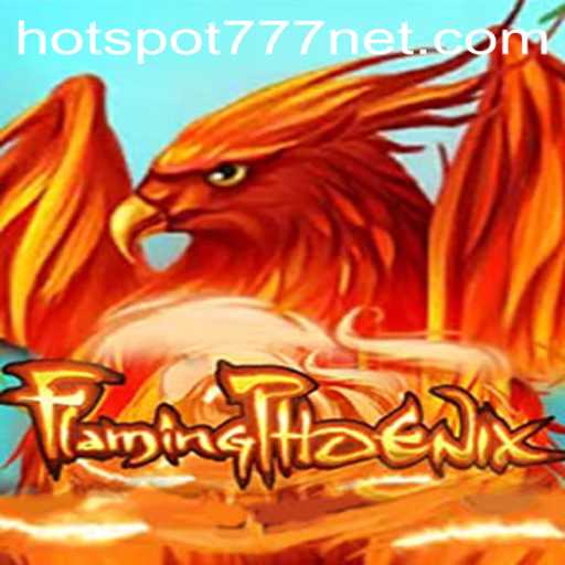 FlamingPhoenix: Unleashing the Fiery Adventure of HOTSPOT777
