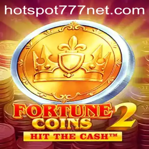 Exploring the Thrills and Rules of FortuneCoins2 and the Exciting HOTSPOT777 Feature